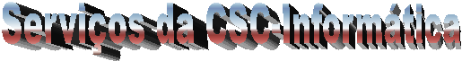 Serviços da CSC-Informática   